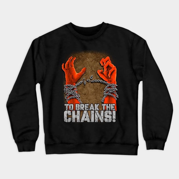 BREAK THE CHAINS Crewneck Sweatshirt by AWANG ART STUDIO